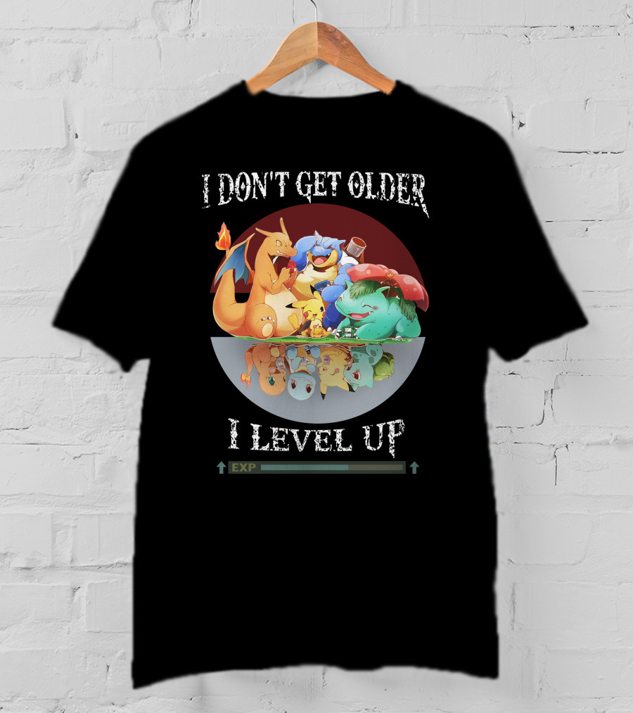 I Don't Get Older I Level Up Exp T-Shirt