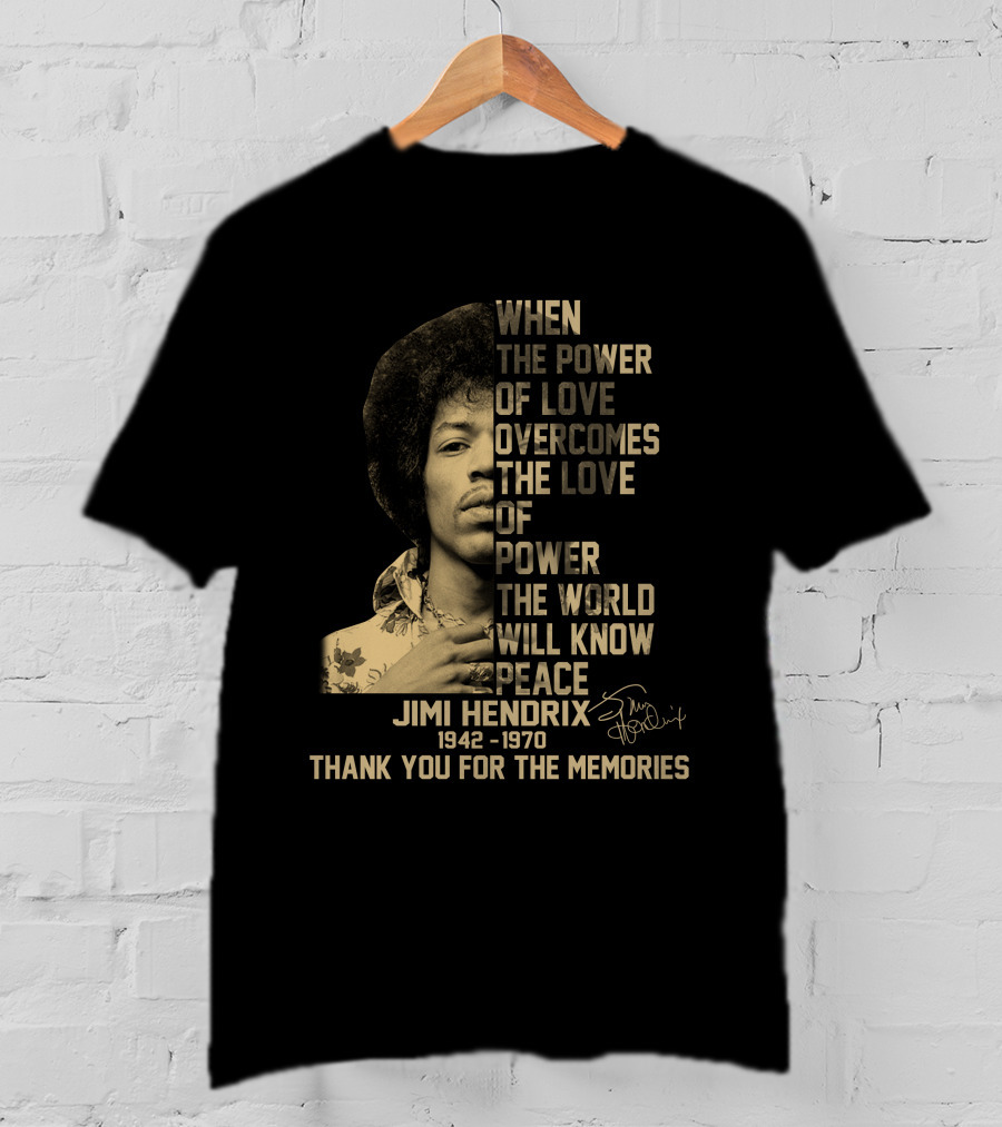 When The Power Of Love Jimi Hendrix 1942-1970 Thank You For The Memories T-Shirt