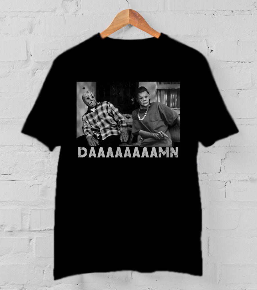 Daaaaaaaamn Only Today T-Shirt