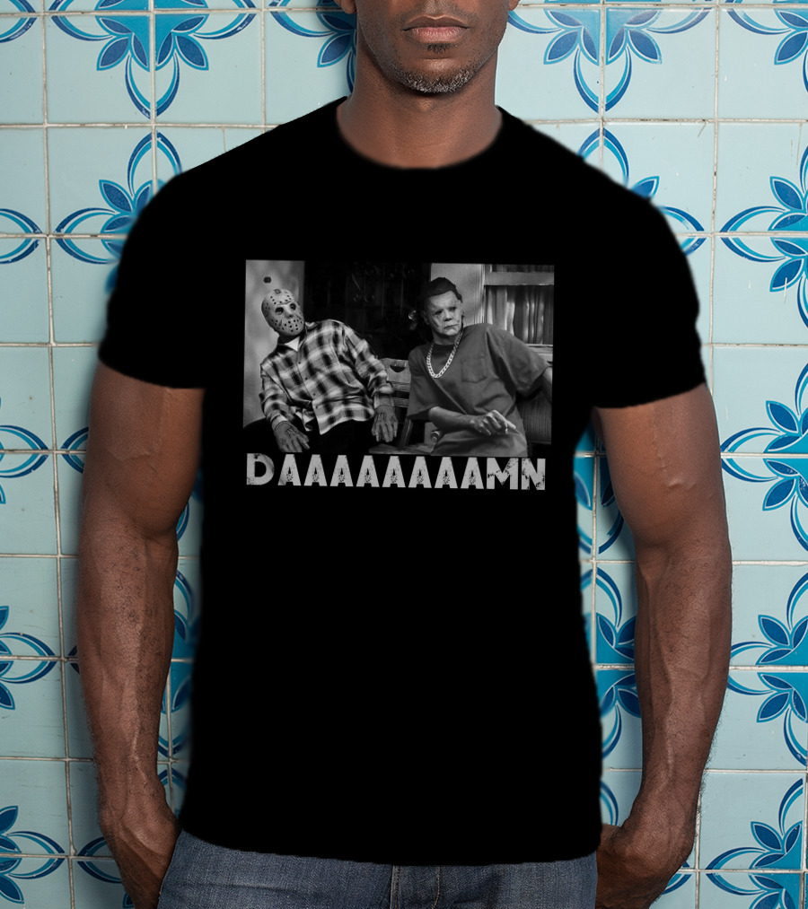 Daaaaaaaamn Only Today T-Shirt