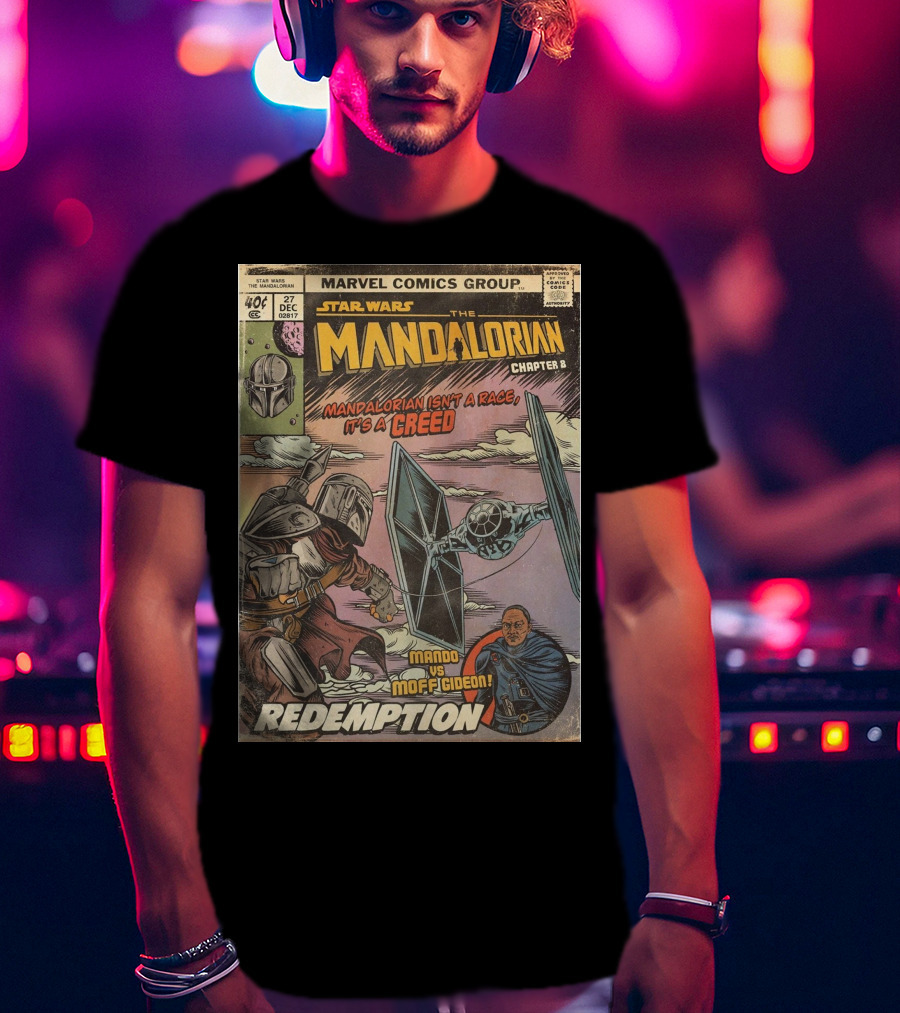 Star Wars The Mandalorian Chapter 8 Redemption Marvel Comics Group Mandalorian Isn't A Race It's A Creed Mando Vs Moff Gideon T-Shirt