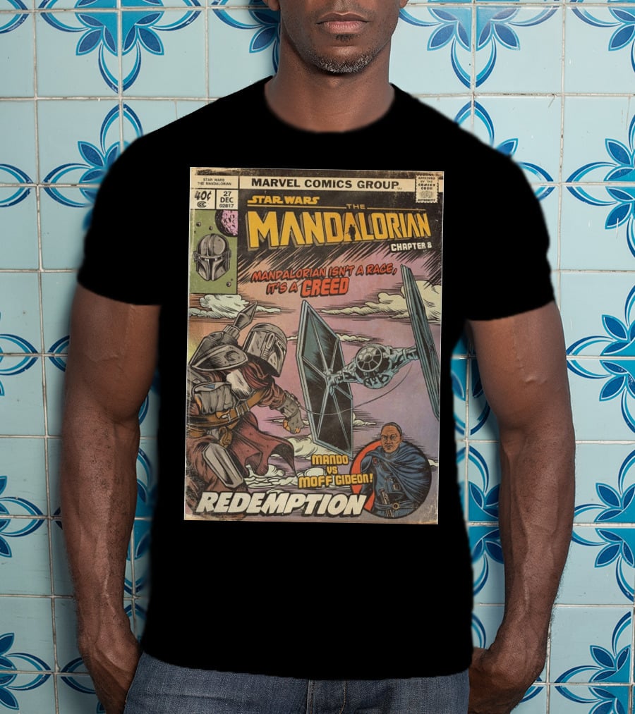 Star Wars The Mandalorian Chapter 8 Redemption Marvel Comics Group Mandalorian Isn't A Race It's A Creed Mando Vs Moff Gideon T-Shirt