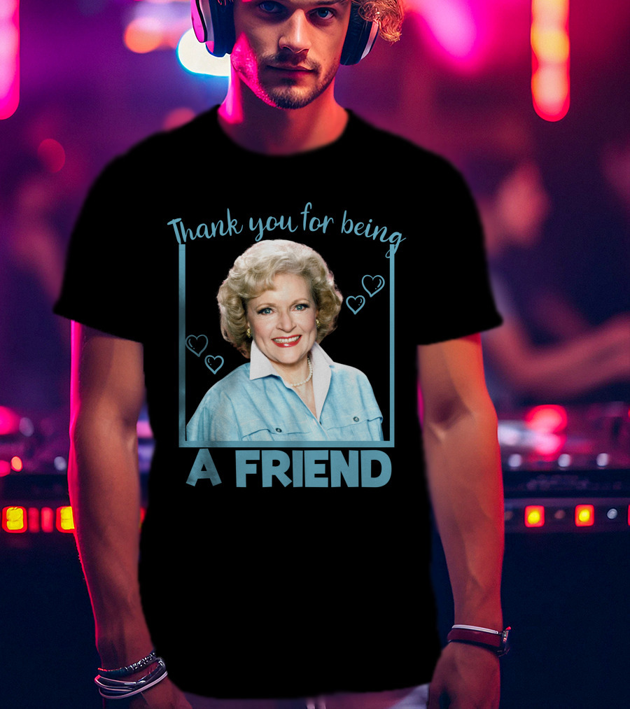 Thank You For Being A Friend Betty1 T-Shirt