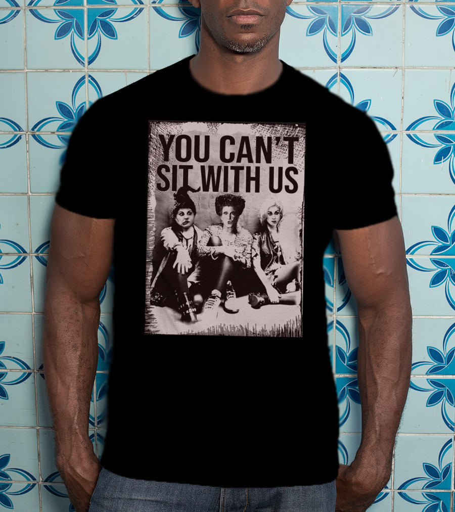 You Can't Sit With US Hocus Pocus Premium Zn586 T-Shirt