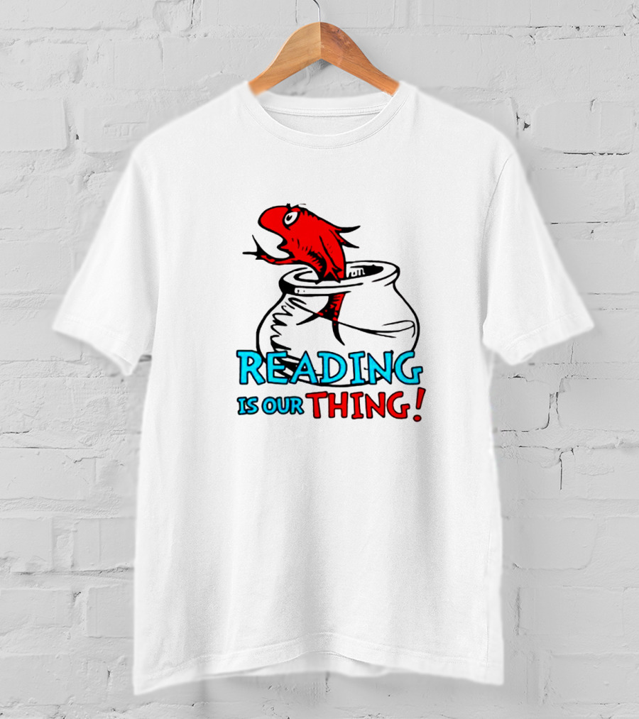 Dr Seuss Reading Is Our Thing Red Fish Pot T-Shirt