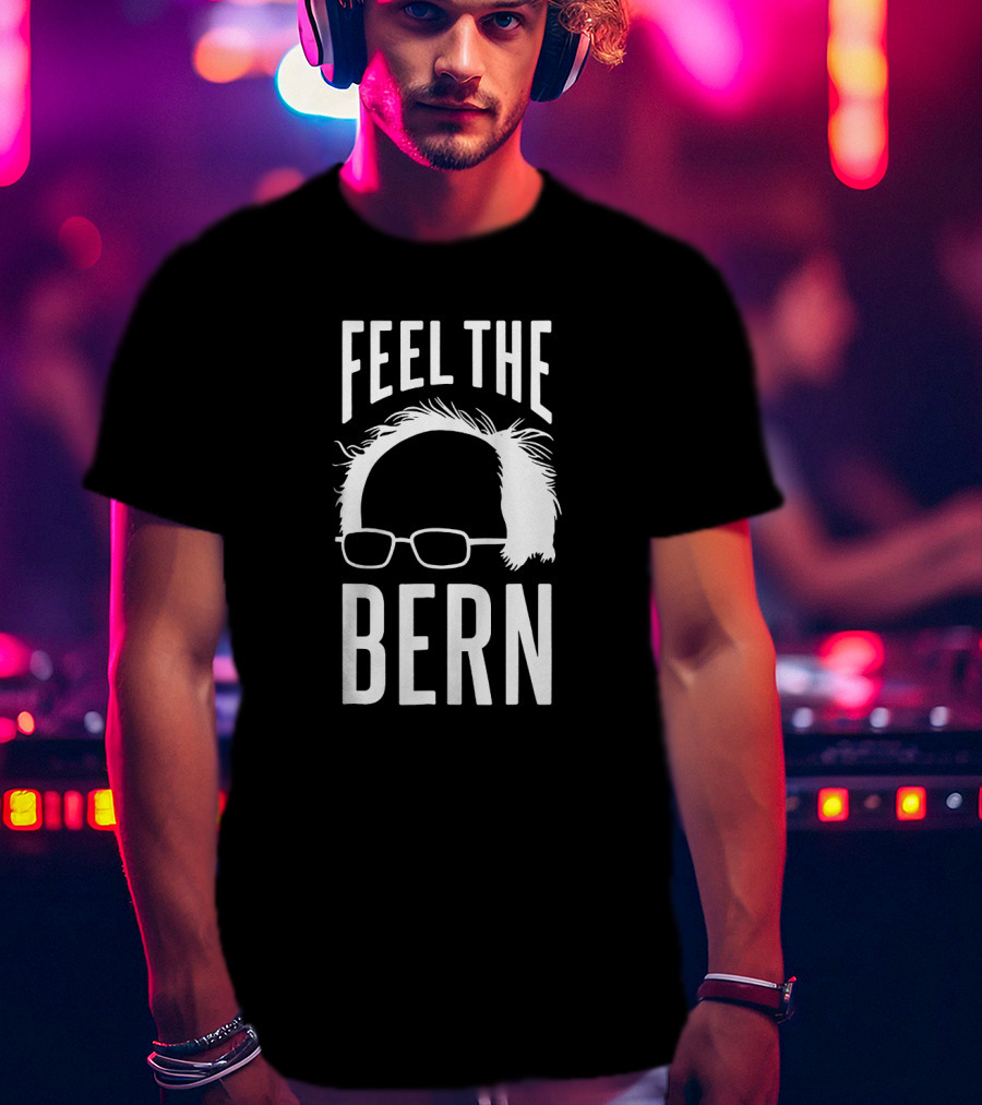 Feel The Bern Bernie Sanders Glasses And Hair T-Shirt