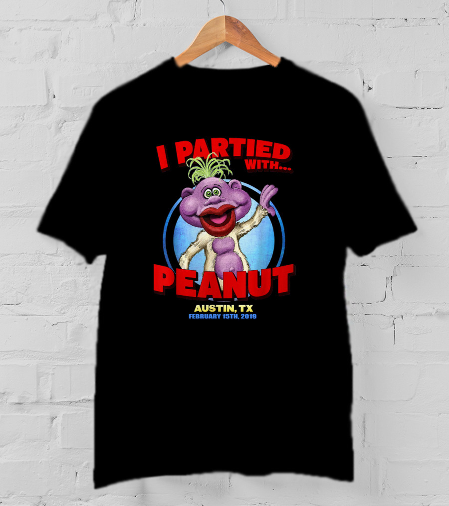 I Partied With Peanut Austin Tx February 15Th 2019 T-Shirt