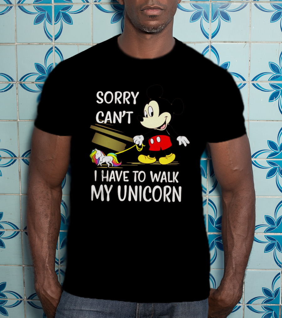 Sorry Can't I Have To Walk My Unicorn With Mickey Mouse And Rainbow-Colored Unicorn T-Shirt