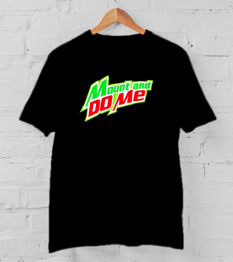 Mount And Do Me Green Red Playful Representation T-Shirt