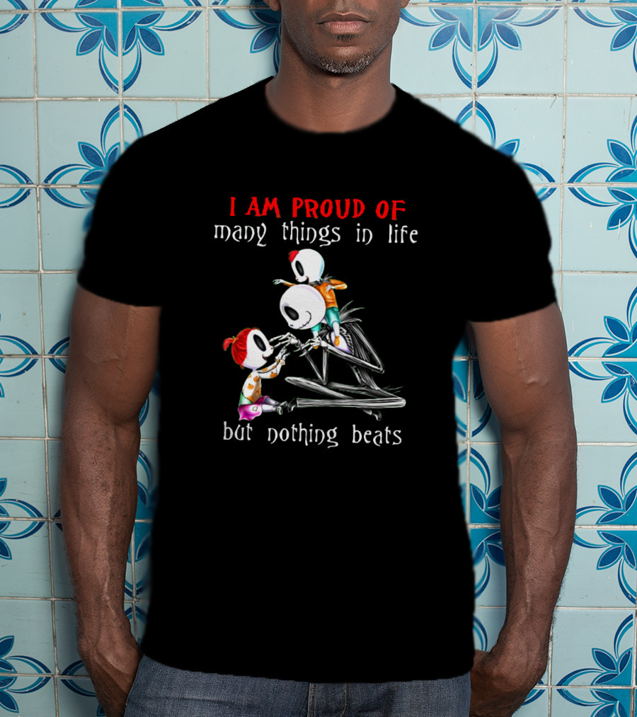 I Am Proud Of Many Things In Life But Nothing Beats Being A Father Jack Nightmare T-Shirt