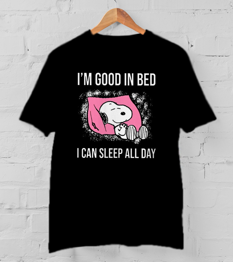 Snoopy I'm Good In Bed I Can Sleep All Day Peanuts Comic Character Nostalgic Humor T-Shirt