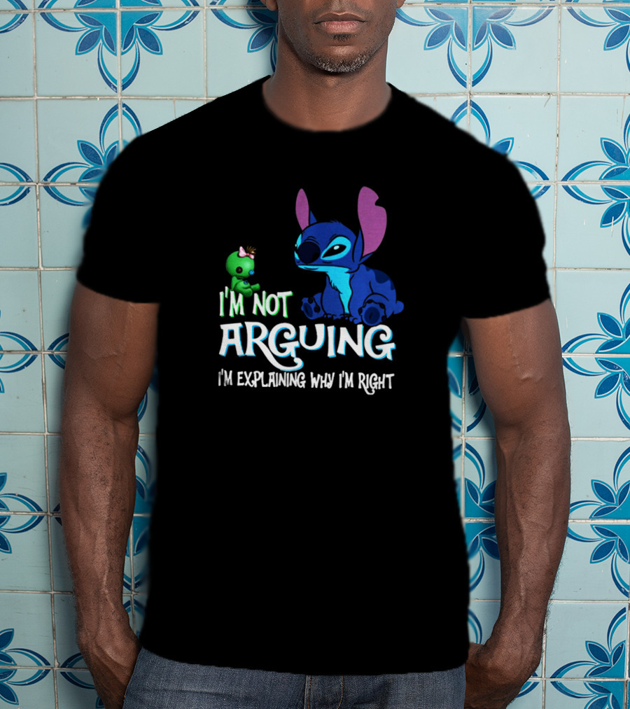 I'm Not Arguing Stitch And Scrump Explaining Why I'm Right T-Shirt