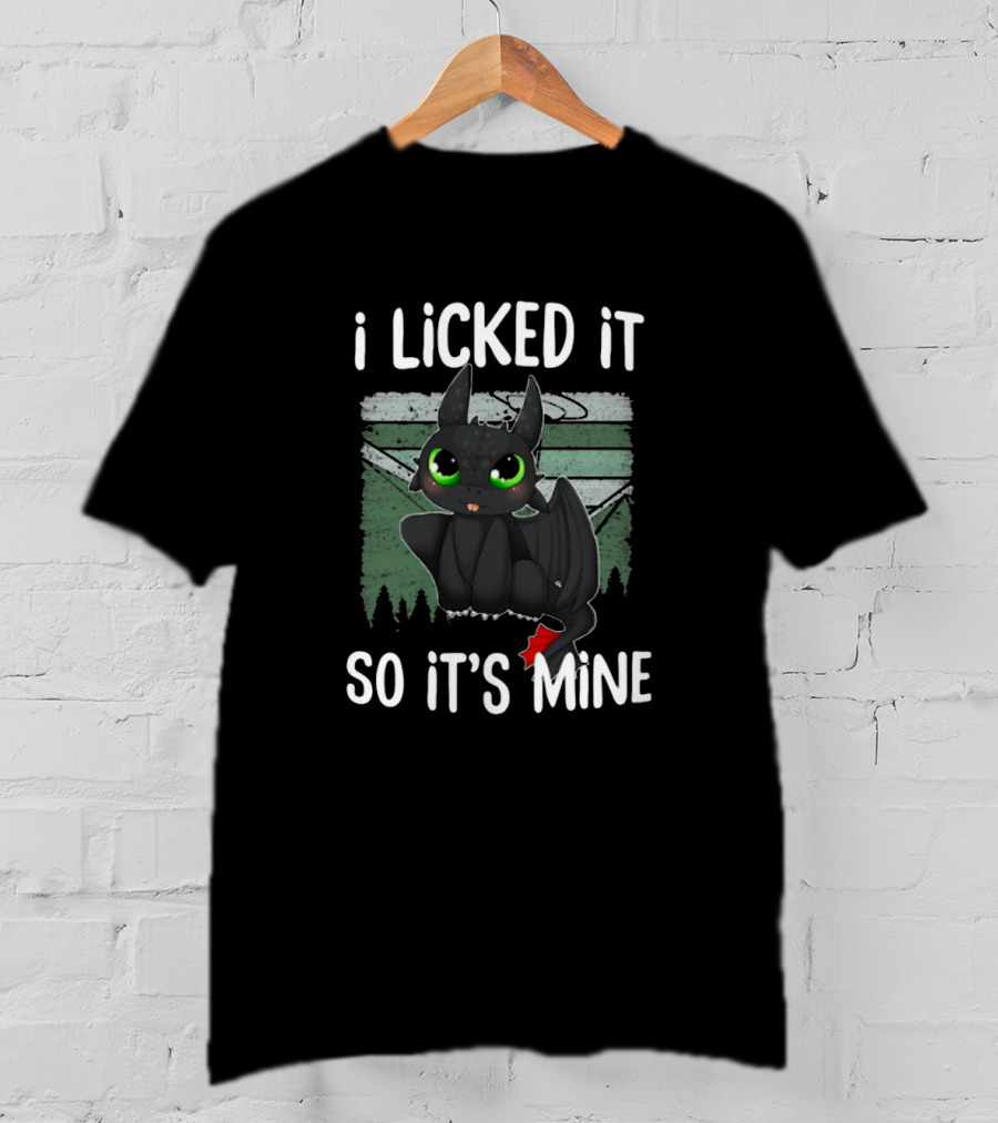 Toothless I Licked It So It's Mine Cute Dragon With Green Eyes And Red Tail Fin T-Shirt