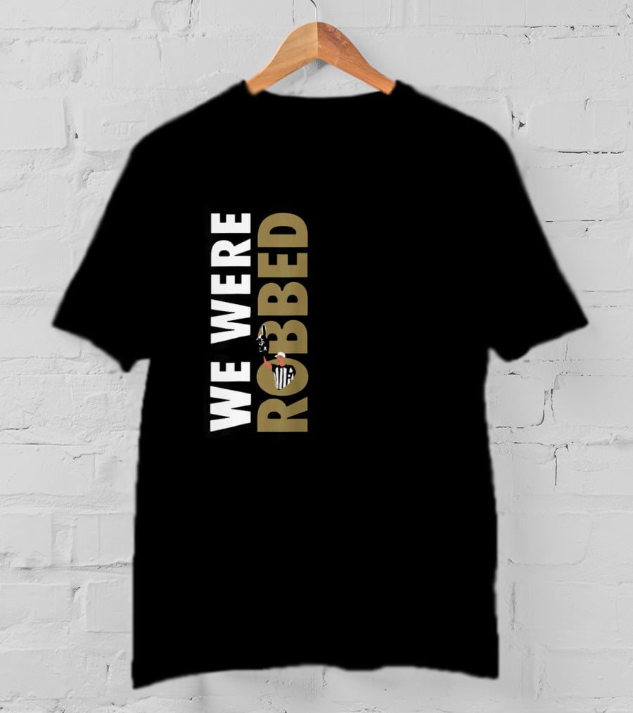We Were Robbed Saints Shirt Featuring Referee And Whistle Iconography T-Shirt