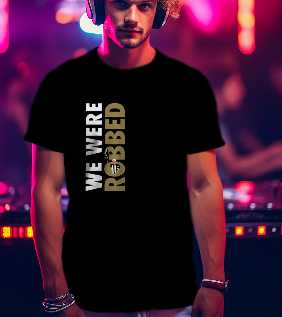 We Were Robbed Saints Shirt Featuring Referee And Whistle Iconography T-Shirt
