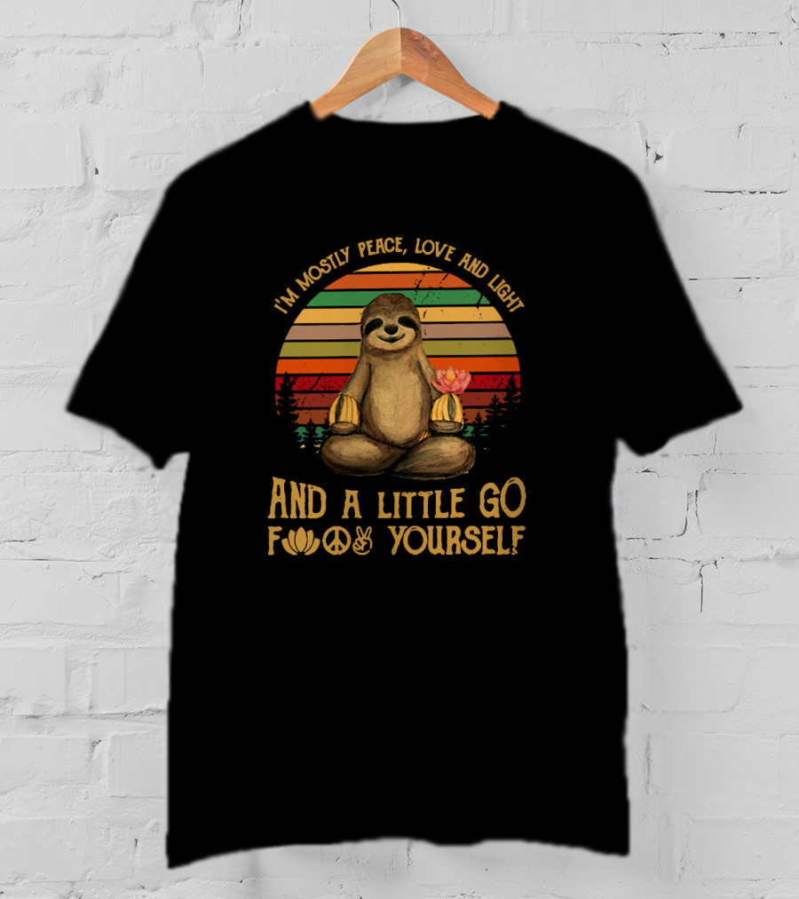 I'm Mostly Peace Love And Light Sloth Lotus Retro Stripes With A Little Go F Yourself T-Shirt