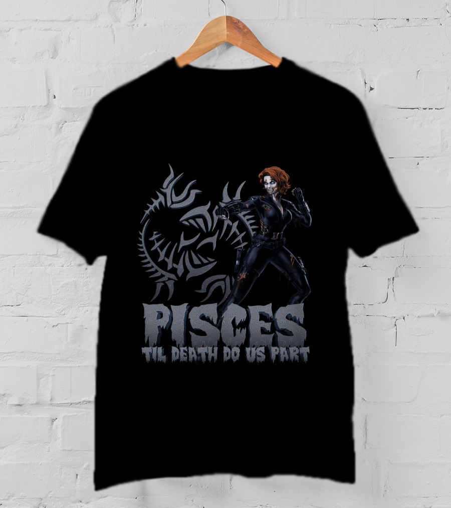 Pisces Til Death Do Us Part Black Widow For Marvel Fans T-Shirt