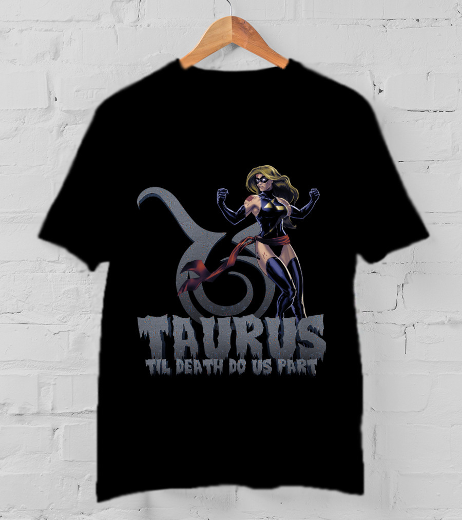 Taurus Til Death Do Us Part Captain Marvel Fans Zodiac T-Shirt