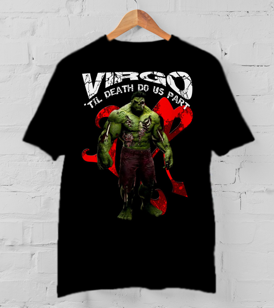 Virgo 'Til Death Do Us Part Hulk Marvel Fans T-Shirt