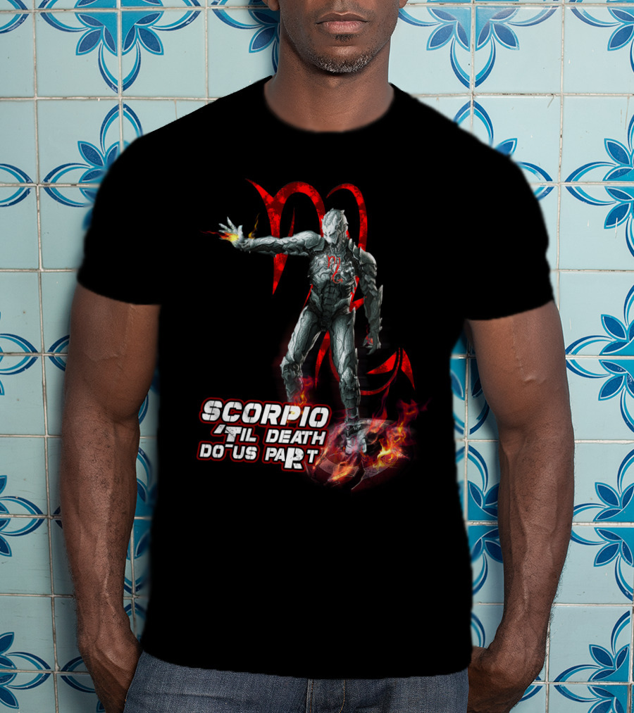 Scorpio Til Death Do Us Part With Fiery Hero T-Shirt