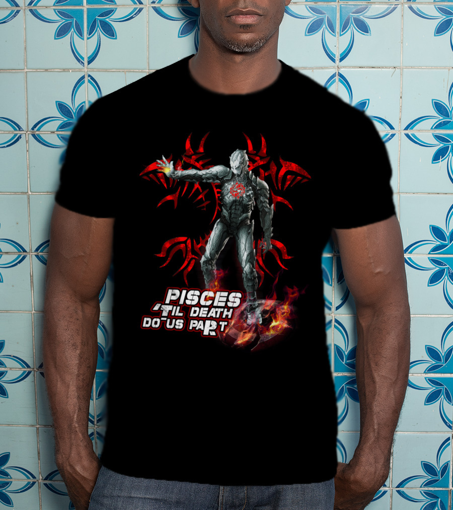Pisces Til Death Do Us Part Ironman Marvel Fans Heroic Flame T-Shirt