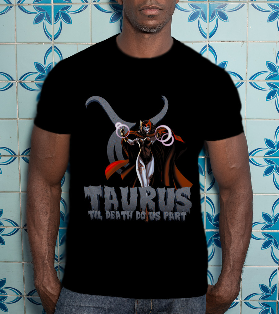 Scarlet Witch Taurus Til Death Do Us Part For Marvel Fans T-Shirt