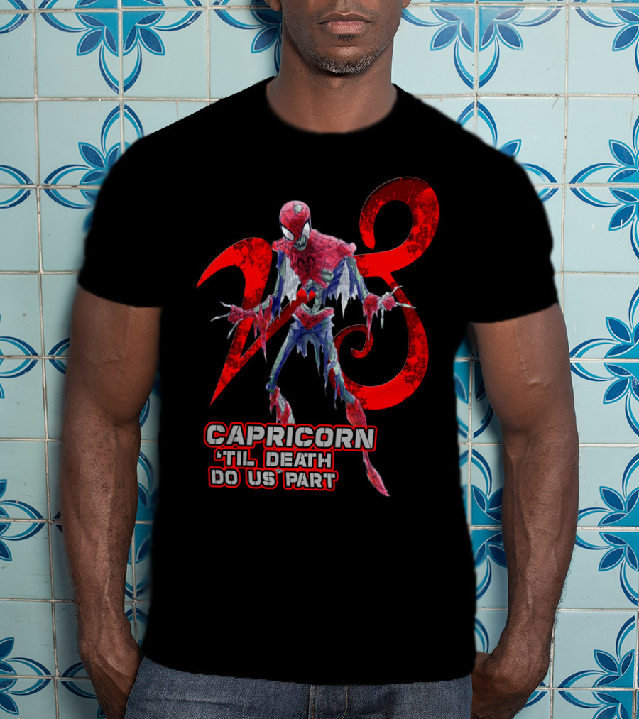 Capricorn 'Til Death Do Us Part Spider 28 Best Gift For Marvel Fans T-Shirt