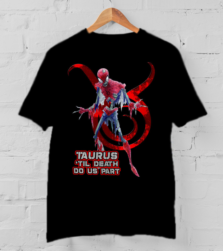 Taurus 'Til Death Do Us Part Marvel Fans Spider Theme T-Shirt