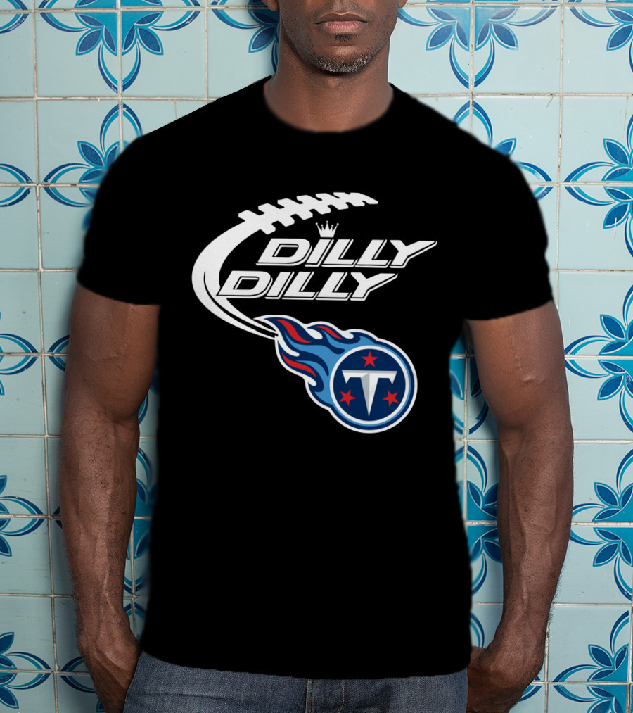 Tennessee Titans Dilly Dilly Bud Light Football Fans T-Shirt