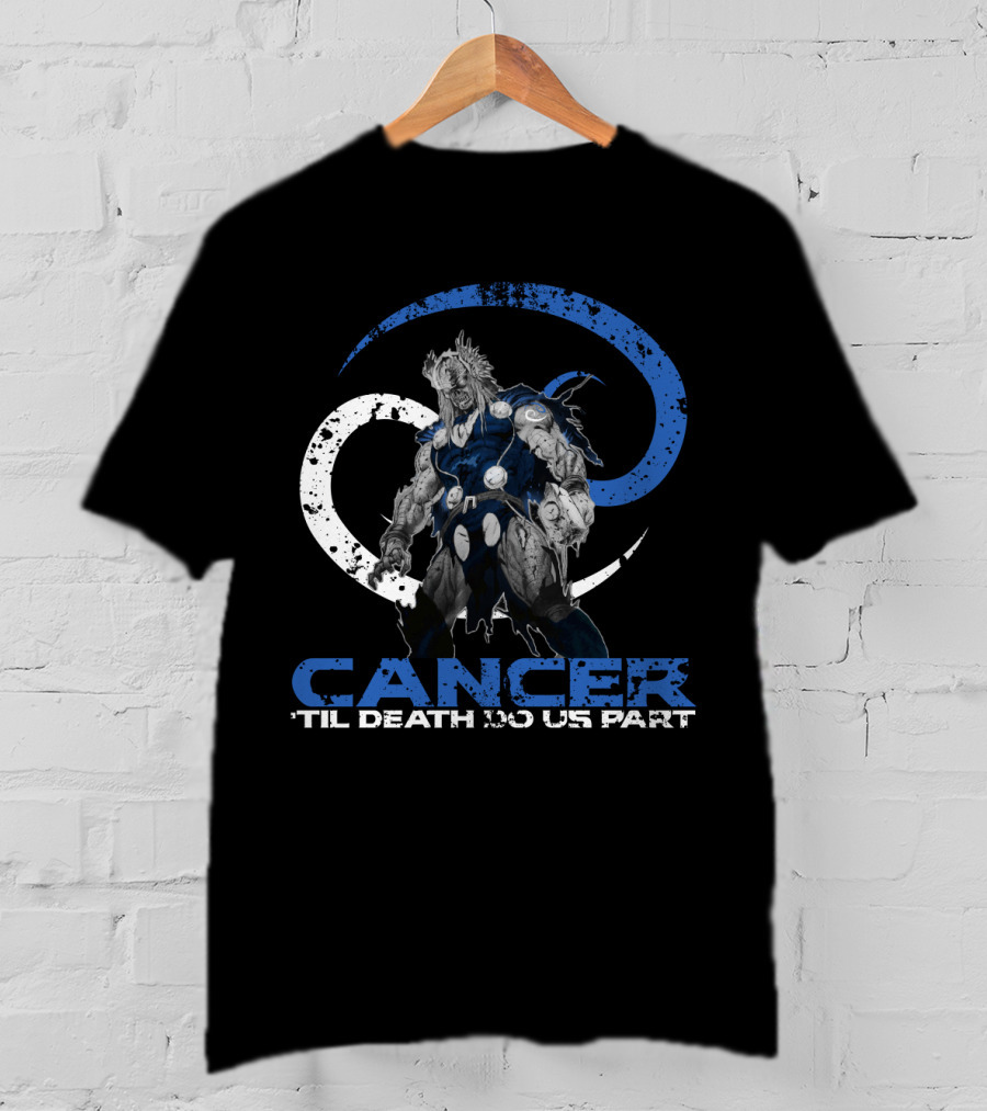 Cancer Til Death Do Us Part Marvel Thor Zodiac T-Shirt