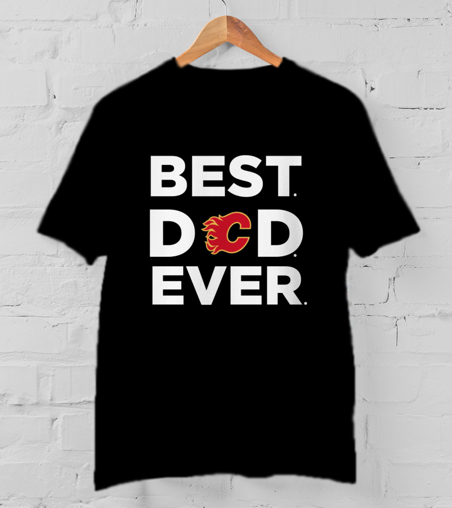 Best Calgary Flames Dad Ever T-Shirt