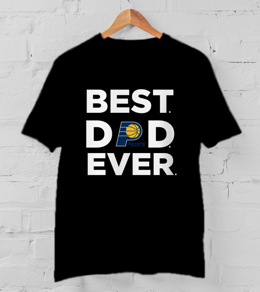 Indiana Pacers Best Dad Ever T-Shirt