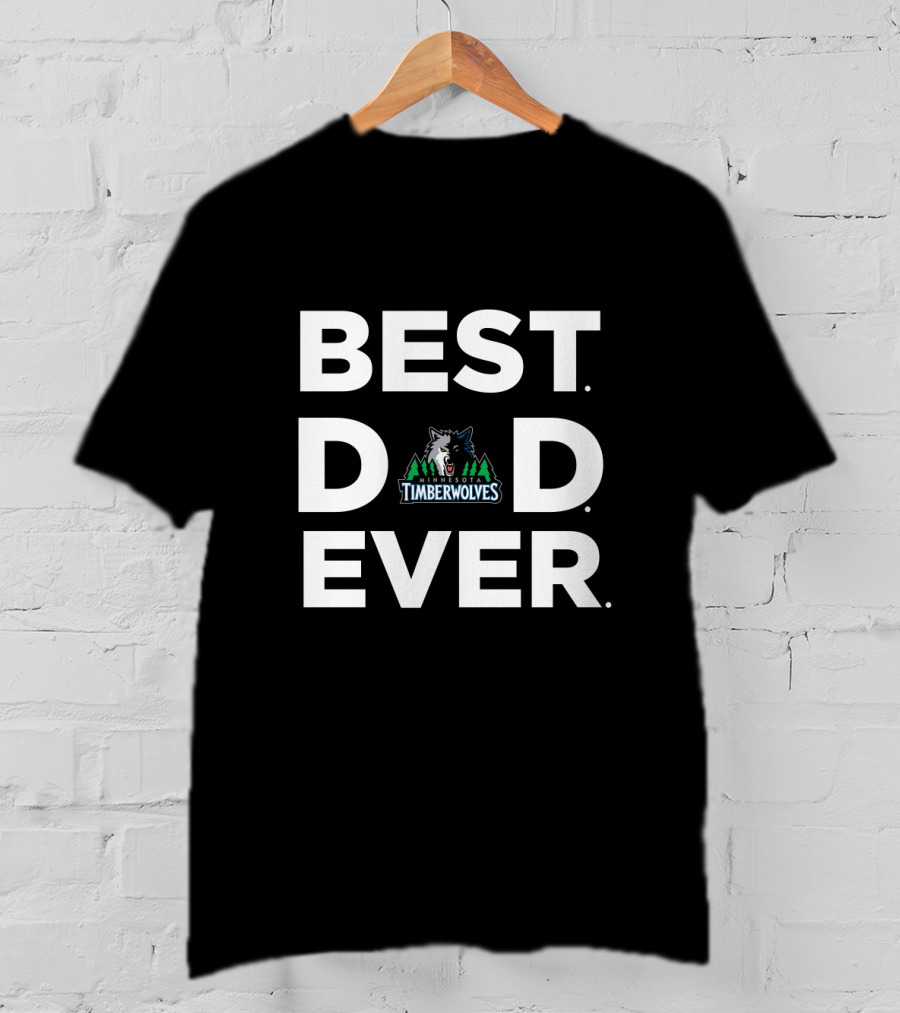 Best Minnesota Timberwolves Dad Ever T-Shirt