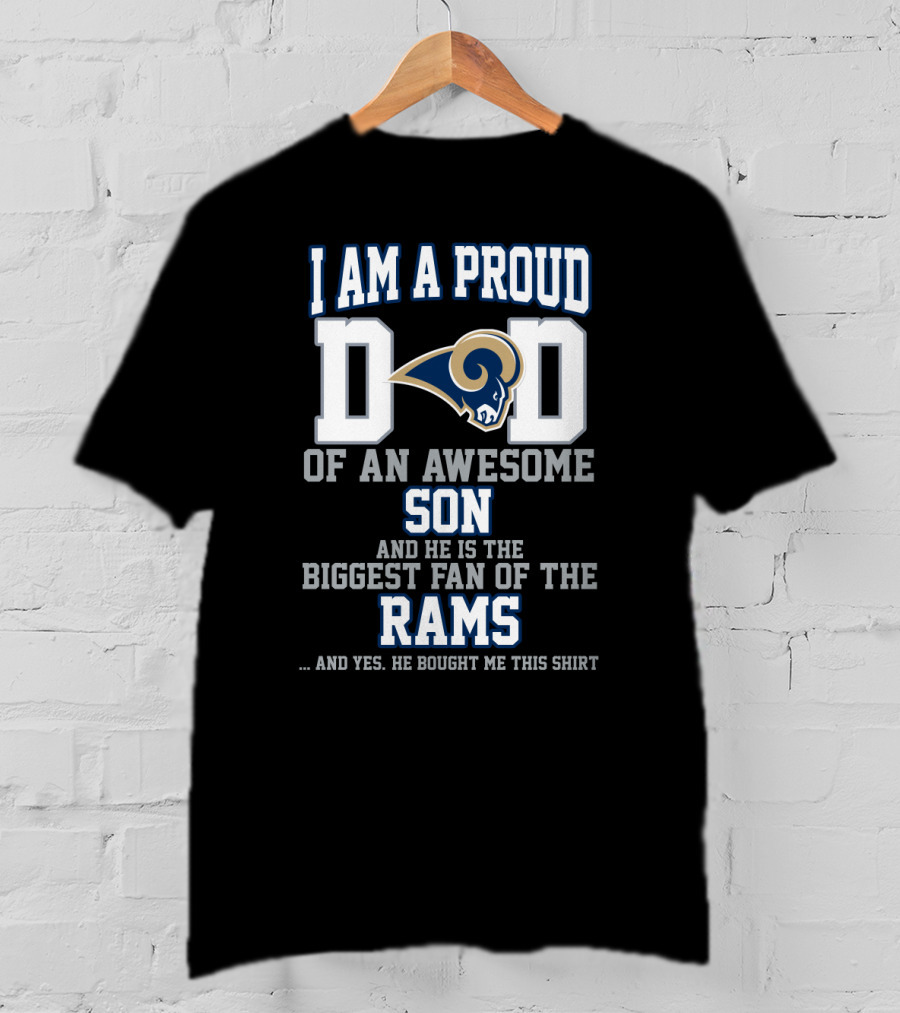 I Am A Proud Dad Of An Awesome Son Biggest Fan Of The Rams T-Shirt