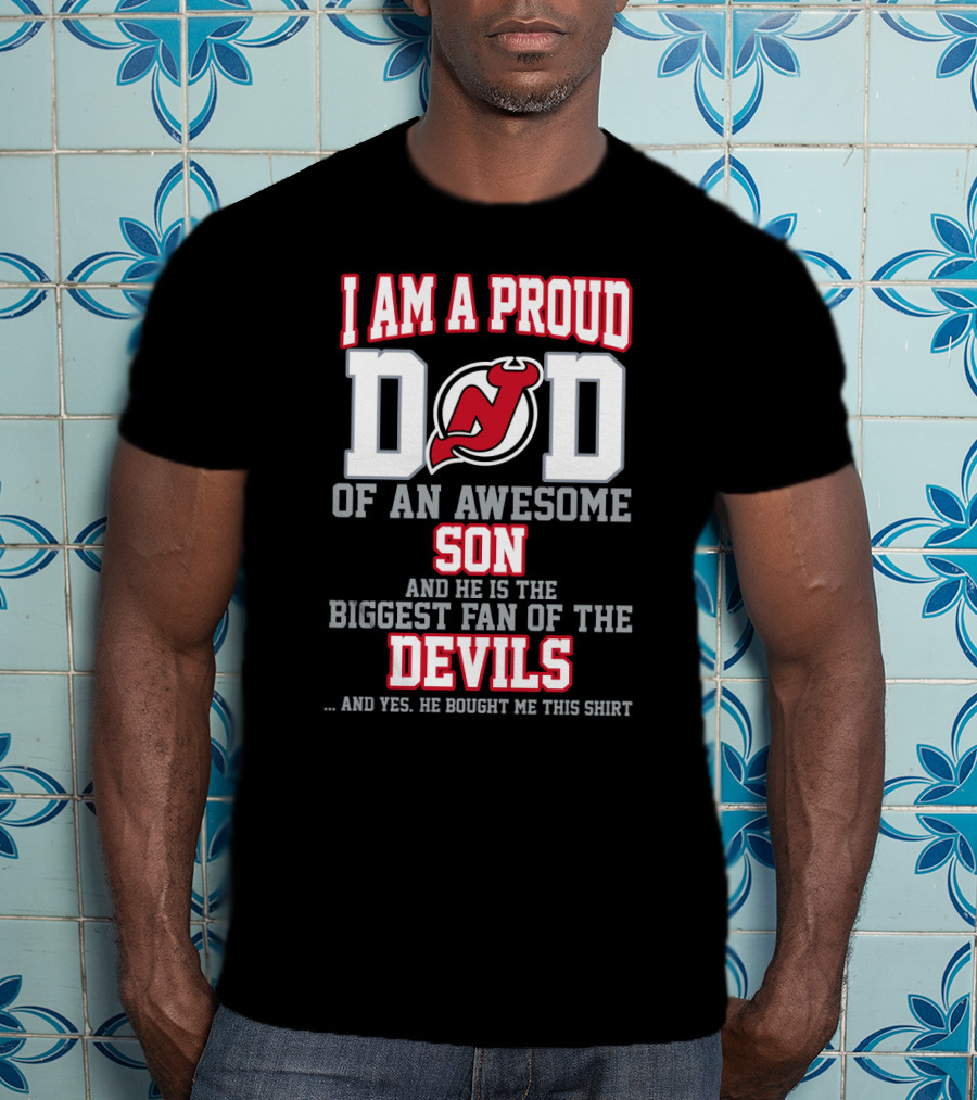 I Am A Proud Dad Of An Awesome Son Biggest Fan Of The New Jersey Devils T-Shirt