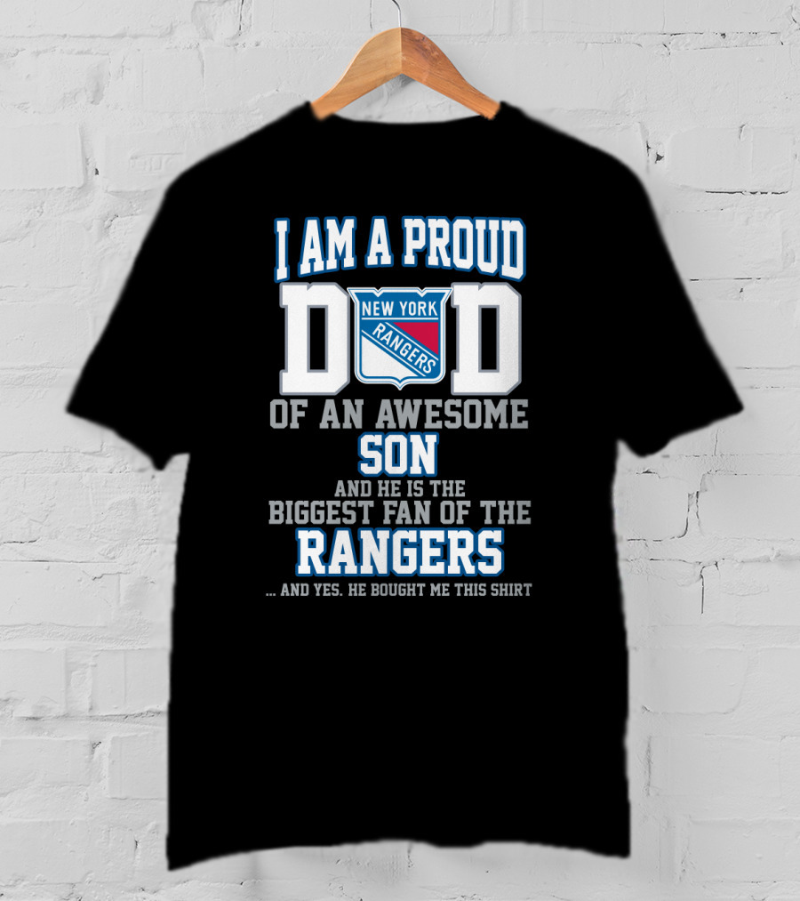 I Am A Proud Dad Of An Awesome Son Biggest Fan Of The New York Rangers T-Shirt