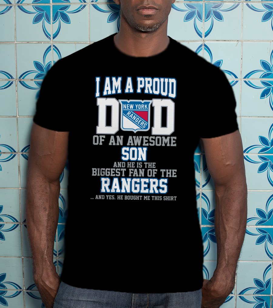 I Am A Proud Dad Of An Awesome Son Biggest Fan Of The New York Rangers T-Shirt