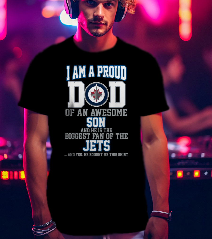 I Am A Proud Dad Of An Awesome Son Biggest Fan Of The Jets T-Shirt