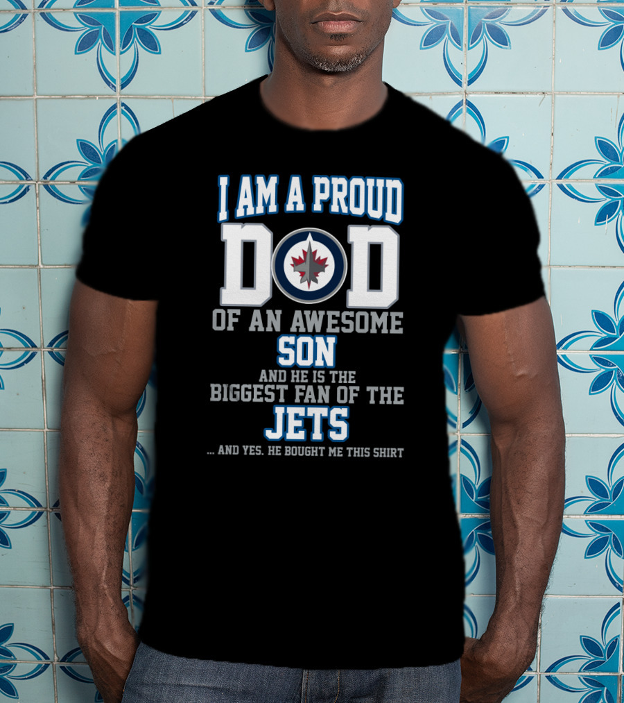 I Am A Proud Dad Of An Awesome Son Biggest Fan Of The Jets T-Shirt