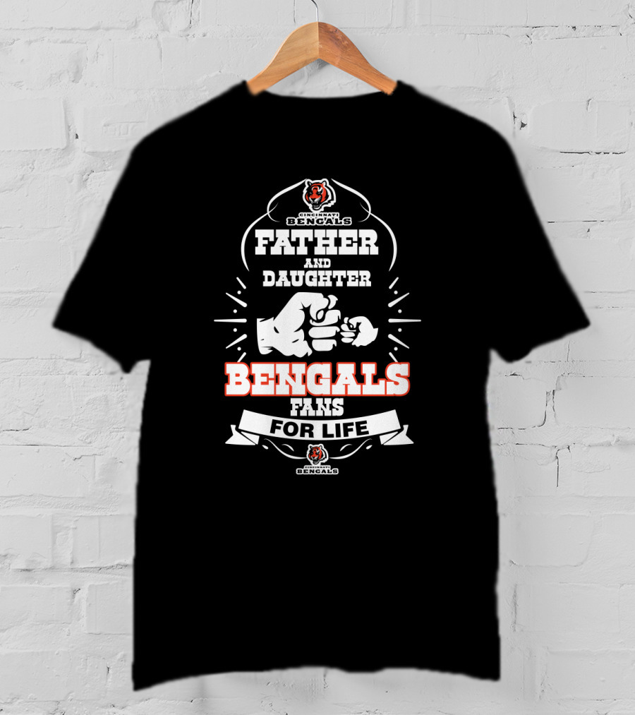 Father Daughter Bengals Fans For Life Cincinnati Bengals T-Shirt