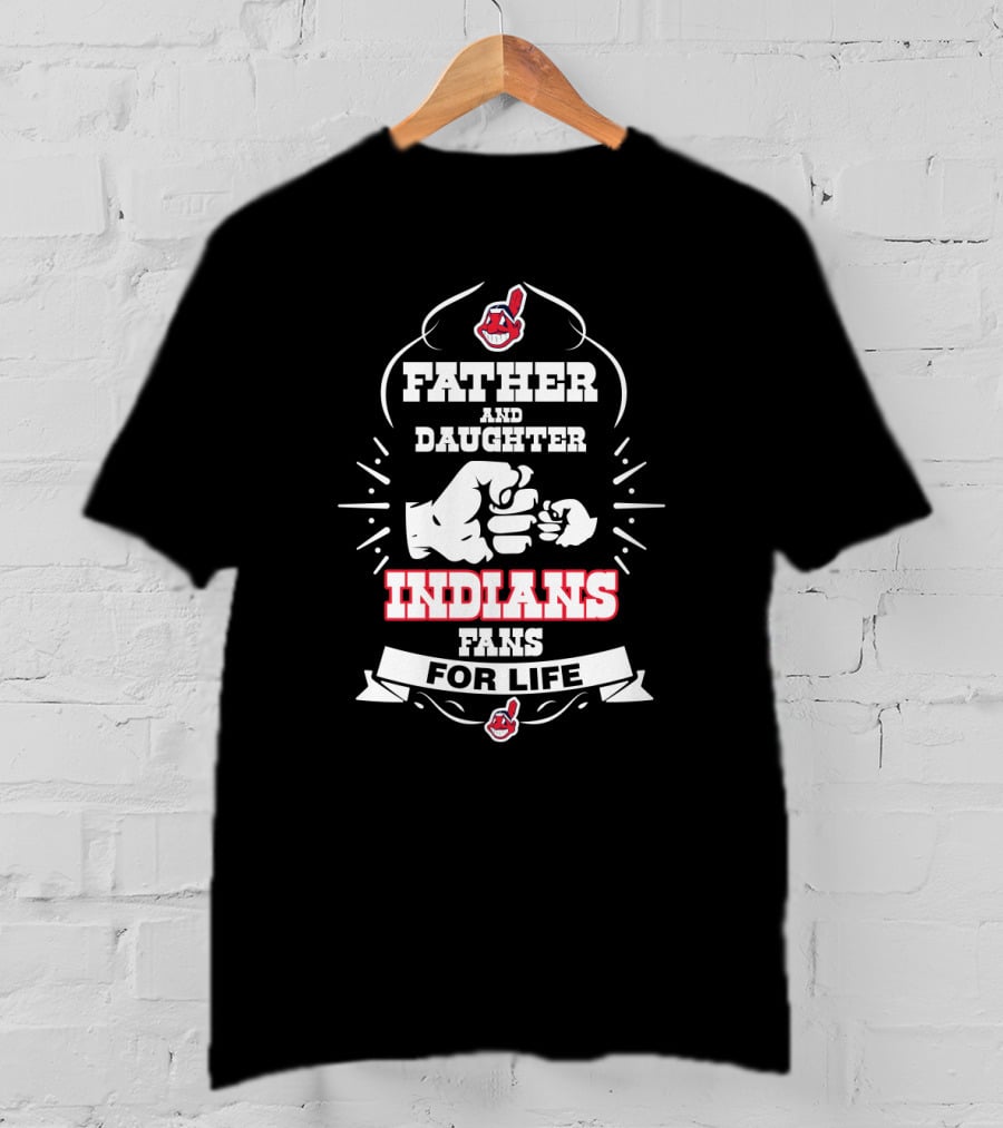 Father And Daughter Indians Fans For Life With Iconic Team Spirit T-Shirt