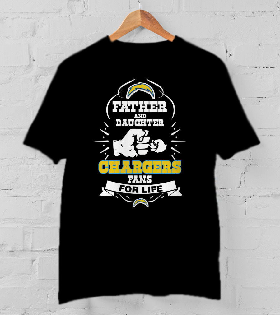 Father And Daughter Chargers Fans For Life T-Shirt