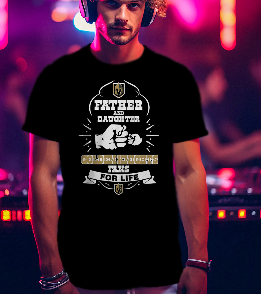 Father And Daughter Golden Knights Fans For Life Fist Bump Badge T-Shirt