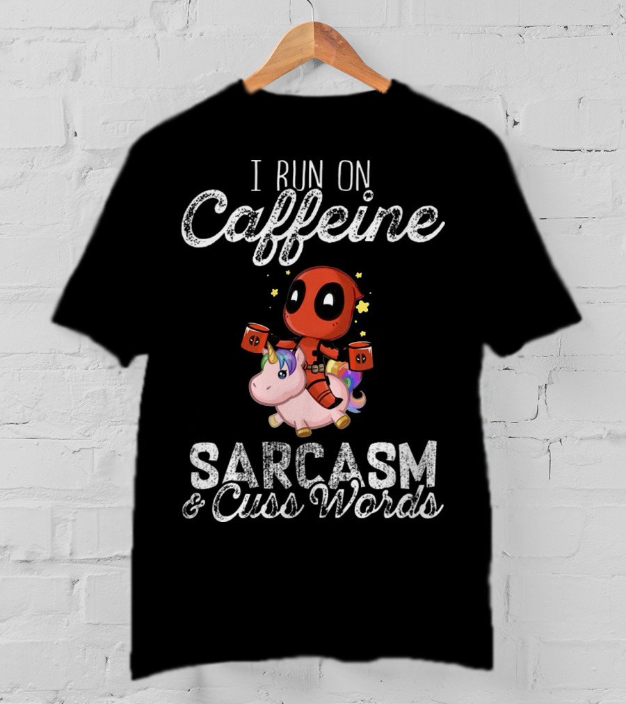 Deadpool Riding Unicorn I Run On Caffeine Sarcasm Cuss Words T-Shirt