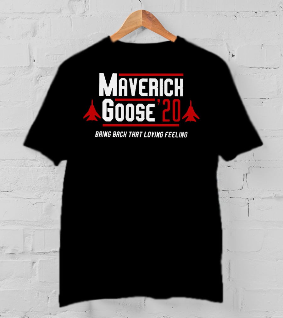 Maverick Goose '20 Bring Back That Loving Feeling T-Shirt