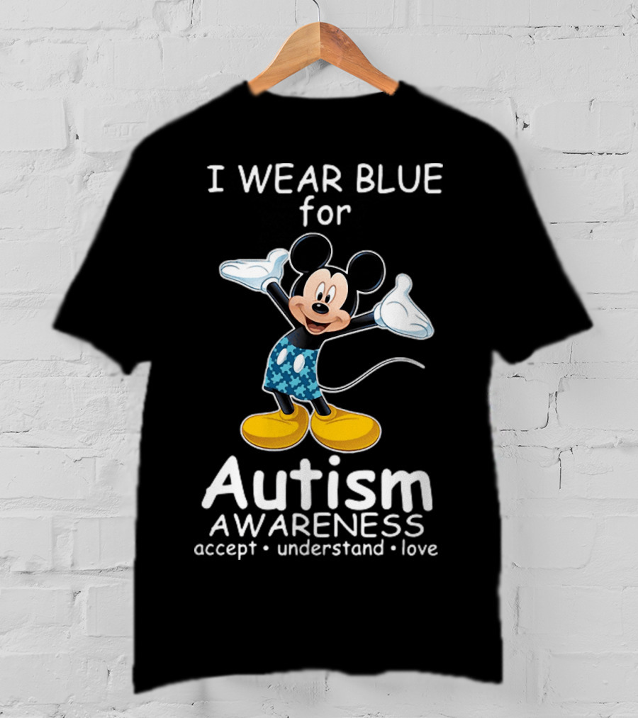 I Wear Blue For Autism Awareness Featuring Mickey With Accept Understand Love Message T-Shirt