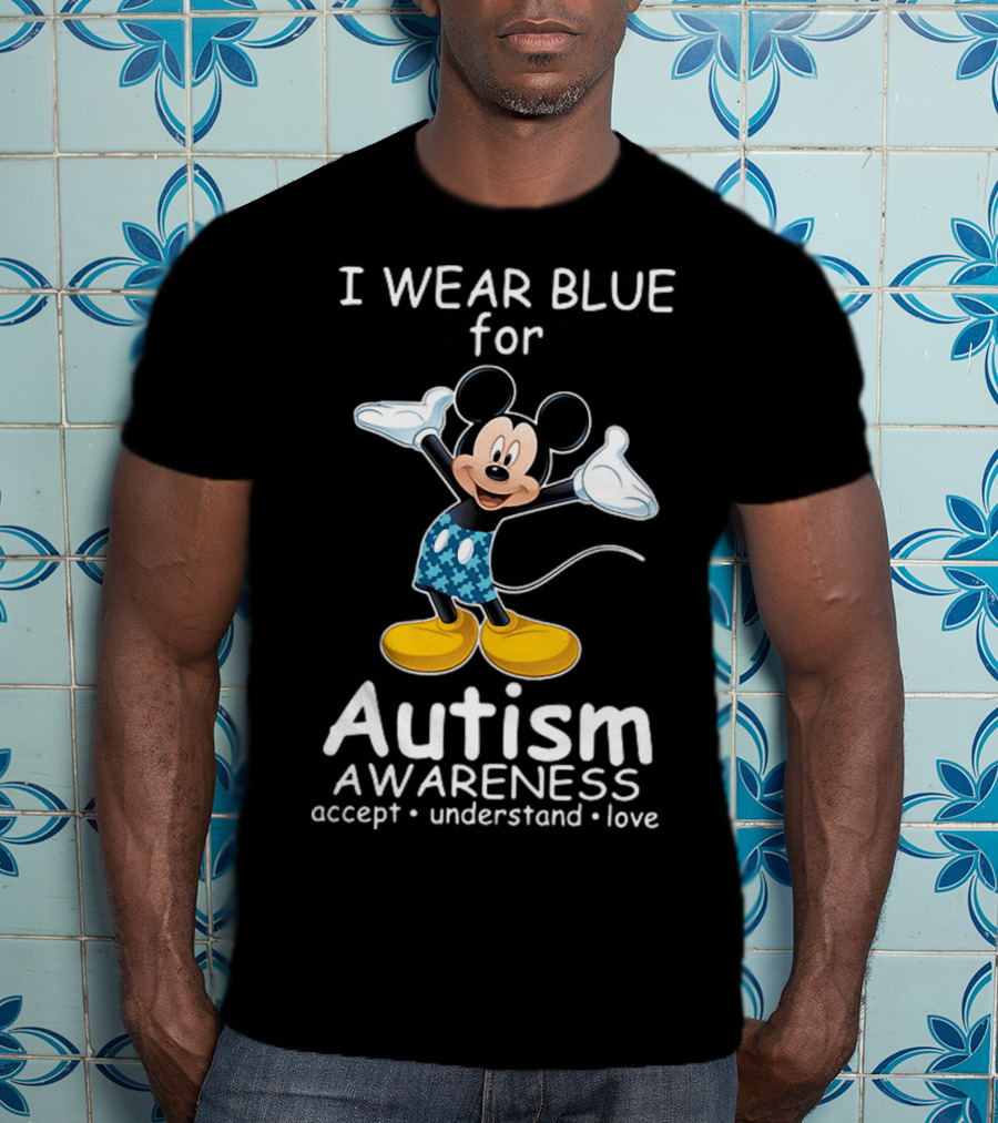 I Wear Blue For Autism Awareness Featuring Mickey With Accept Understand Love Message T-Shirt