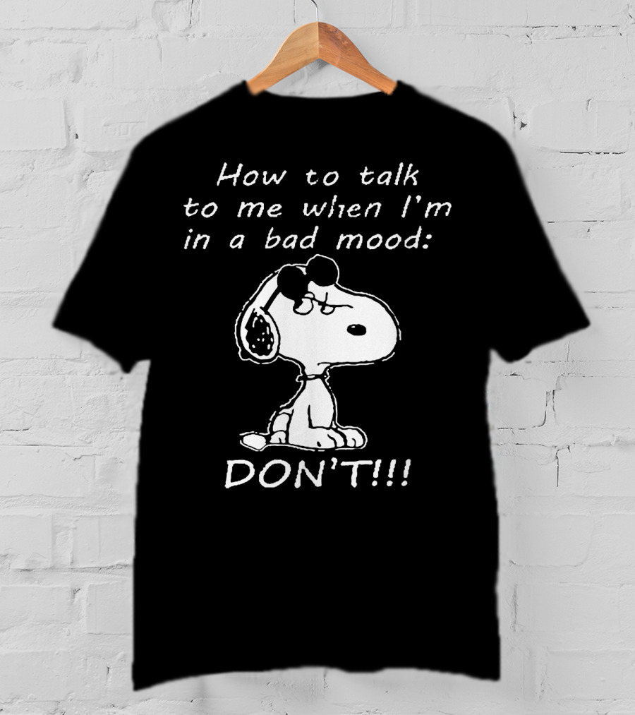 Snoopy Bad Mood Humor For Men Women T-Shirt