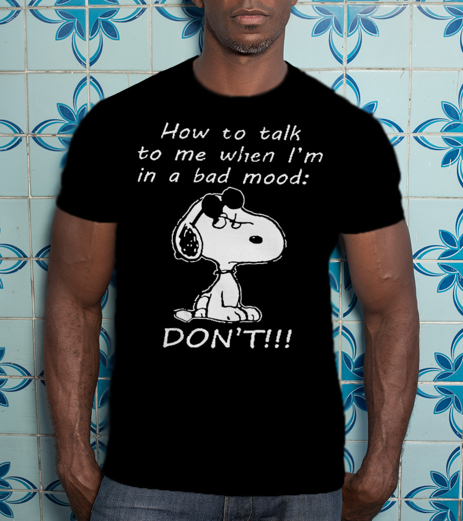 Snoopy Bad Mood Humor For Men Women T-Shirt