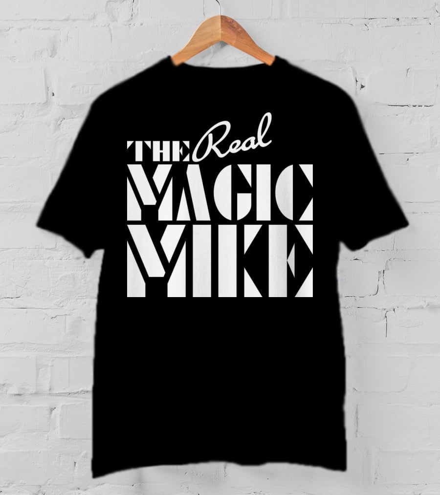 The Real Magic Mike T-Shirt